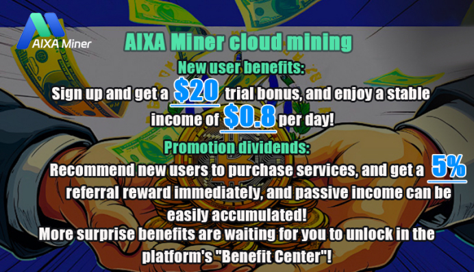 FinCEN compliance approval：AIXA Miner Free Cloud Mining Helps You Earn Huge Daily Profit